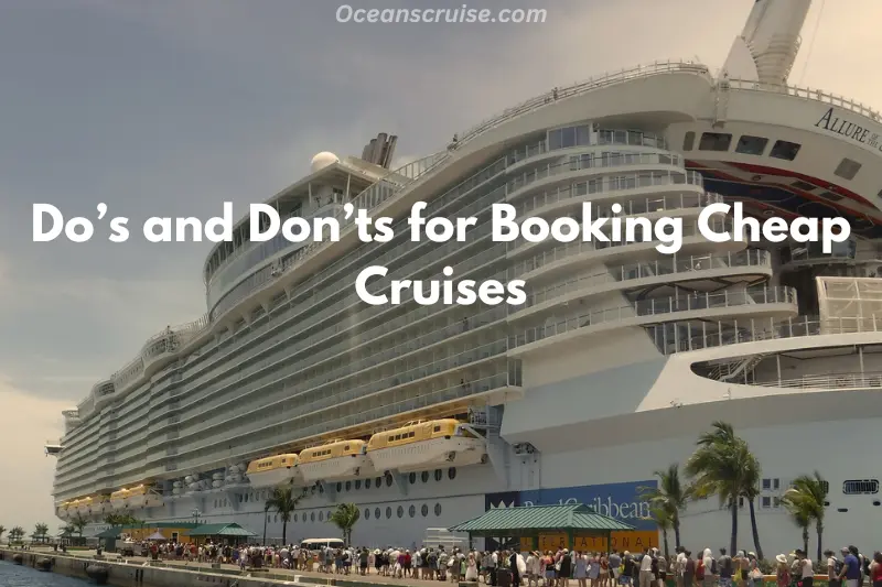 do’s and don’ts for booking cheap cruises