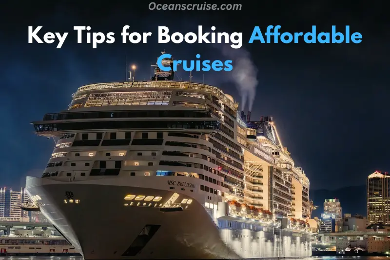 key tips for booking affordable cruises