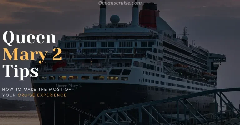Queen Mary 2 Tips: How to Make the Most of Your Cruise Experience – Oceans Cruise queen mary 2 tips how to make the most of your cruise experience