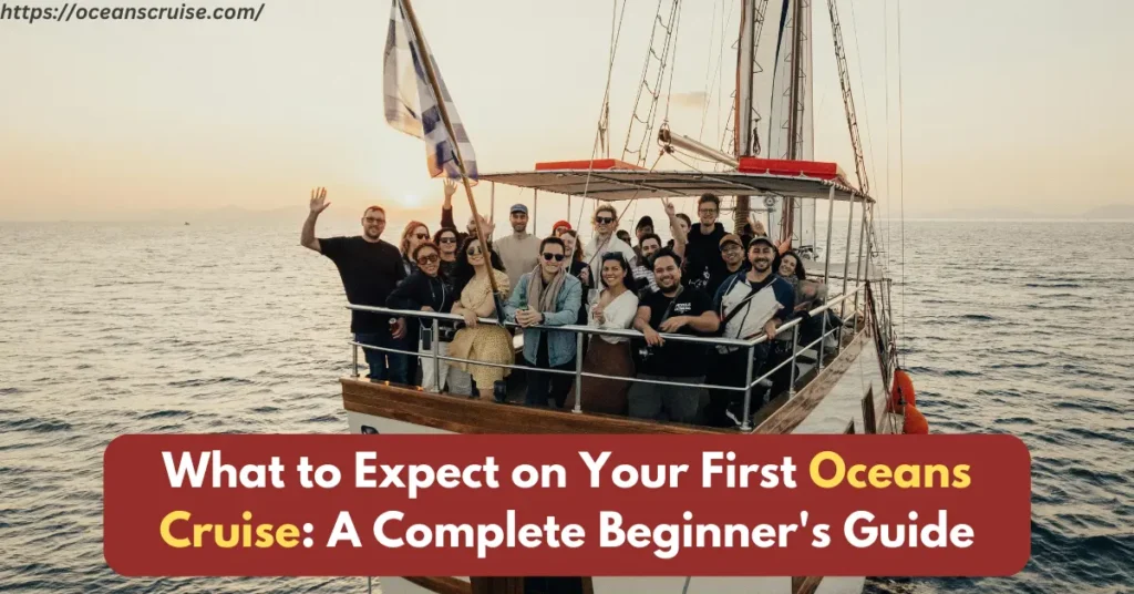 what to expect on your first oceans cruise a cmplete beginner's guide