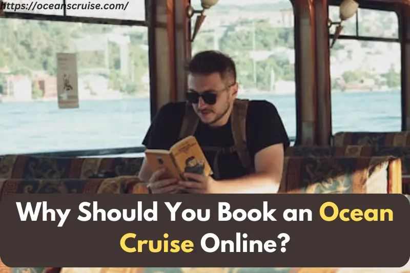 why should you book an ocean cruise online