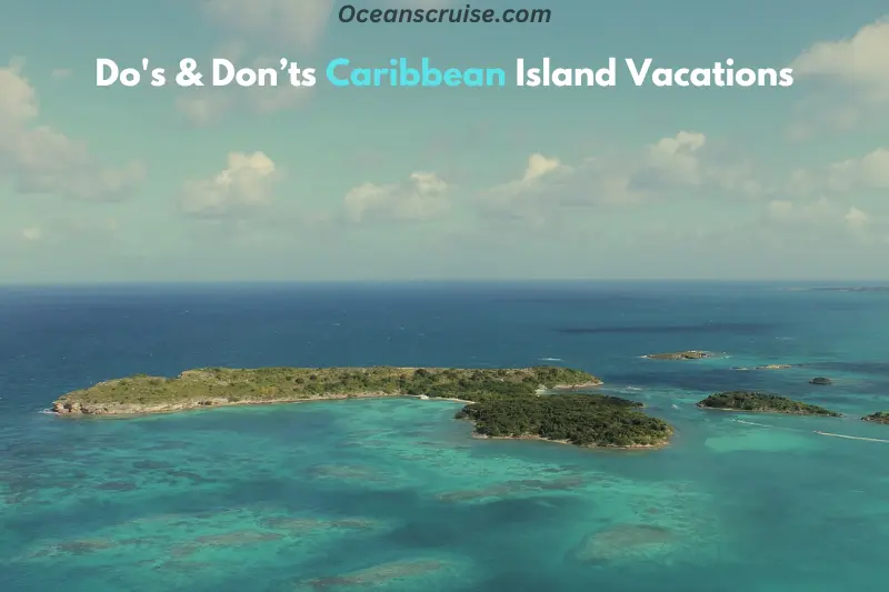 do's & don’ts caribbean island vacations