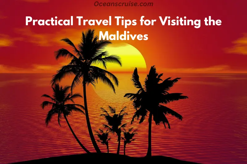 practical travel tips for visiting the maldives