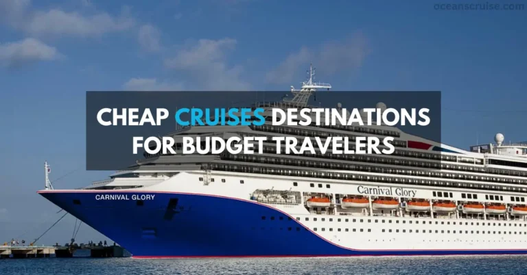 cheap cruises destinations for budget travelers