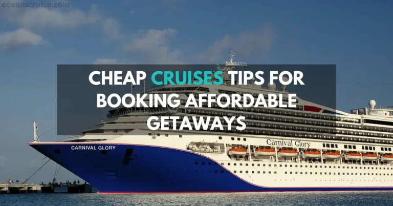 cheap cruises tips for booking affordable getaways